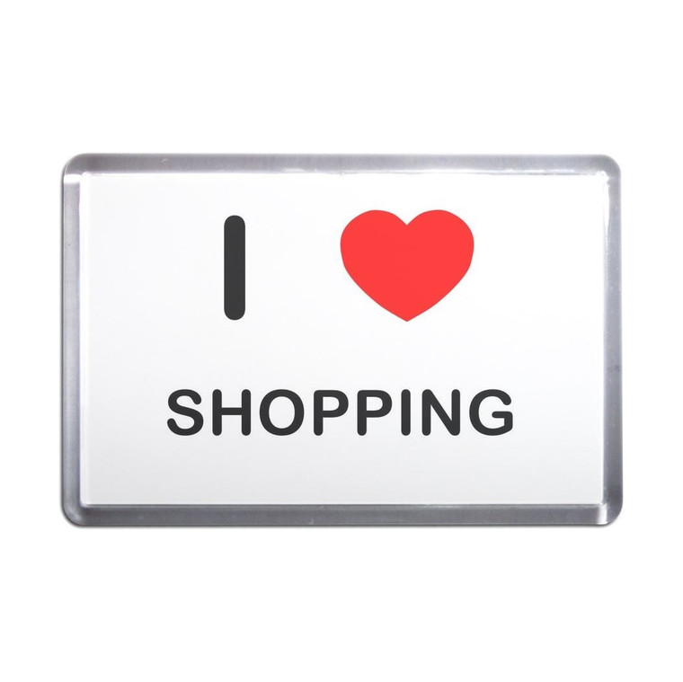 I Love Shopping - Plastic Fridge Magnet