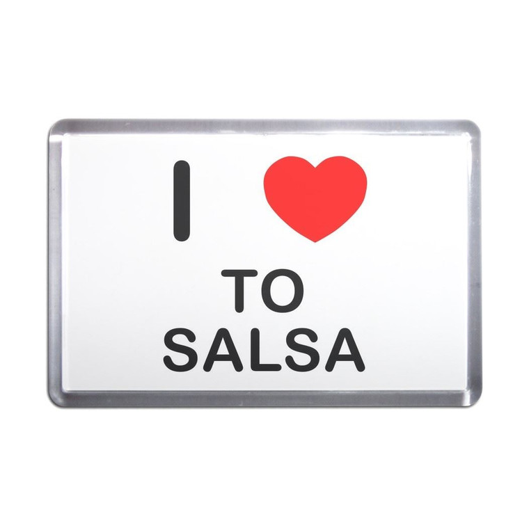 I Love To Salsa - Plastic Fridge Magnet