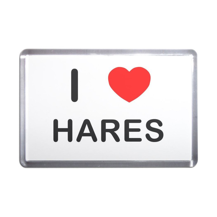 I Love Hares - Plastic Fridge Magnet