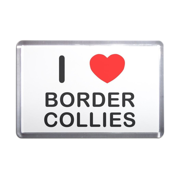 I Love Border Collies - Plastic Fridge Magnet