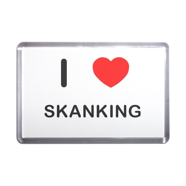I Love Skanking - Plastic Fridge Magnet
