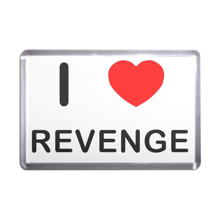 I love Revenge - Plastic Fridge Magnet