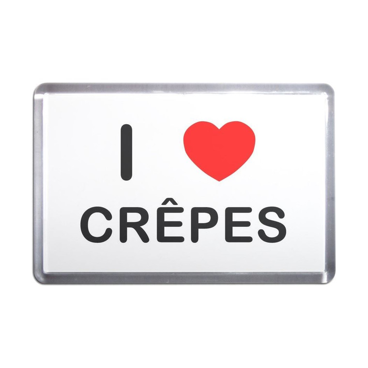 I Love Crepes - Plastic Fridge Magnet