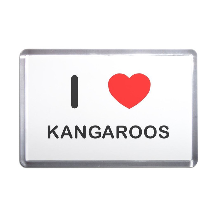 I Love Kangaroos - Plastic Fridge Magnet