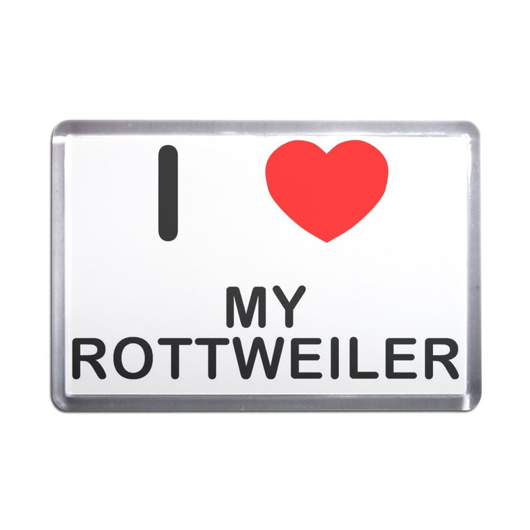 I Love My Rottweiler - Plastic Fridge Magnet