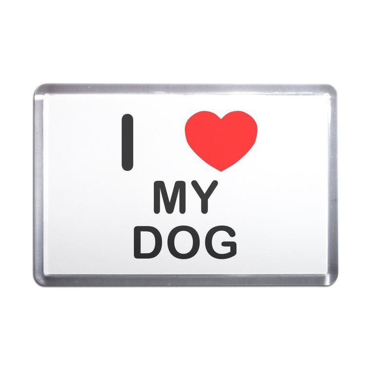 I Love My Dog - Plastic Fridge Magnet