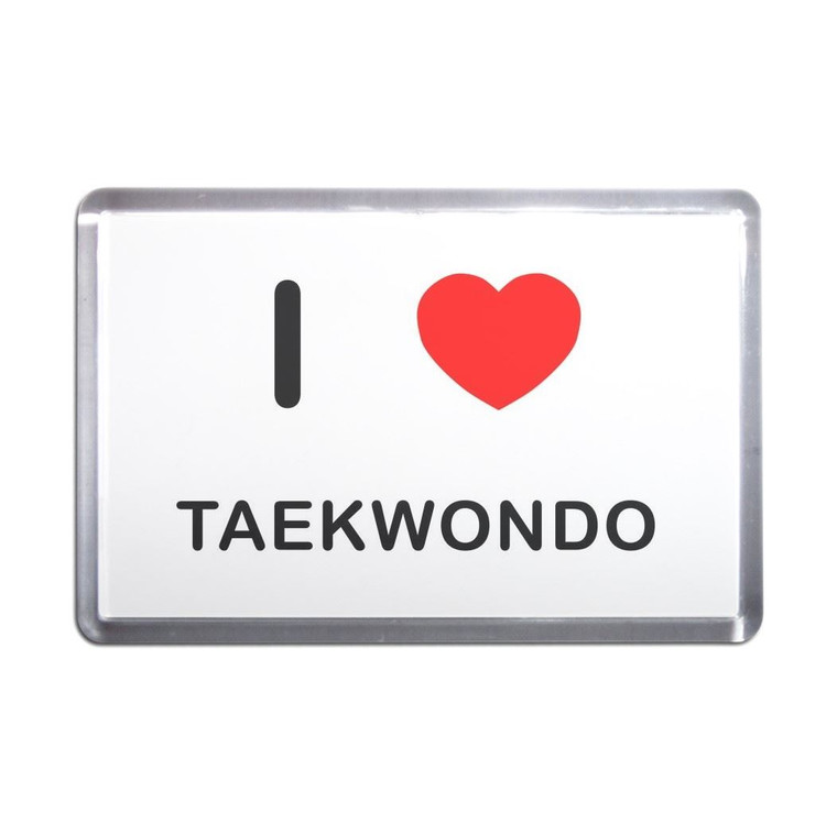 I Love Taekwondo - Plastic Fridge Magnet