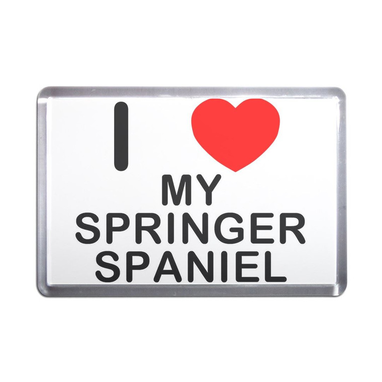 I Love My Springer Spaniel - Plastic Fridge Magnet