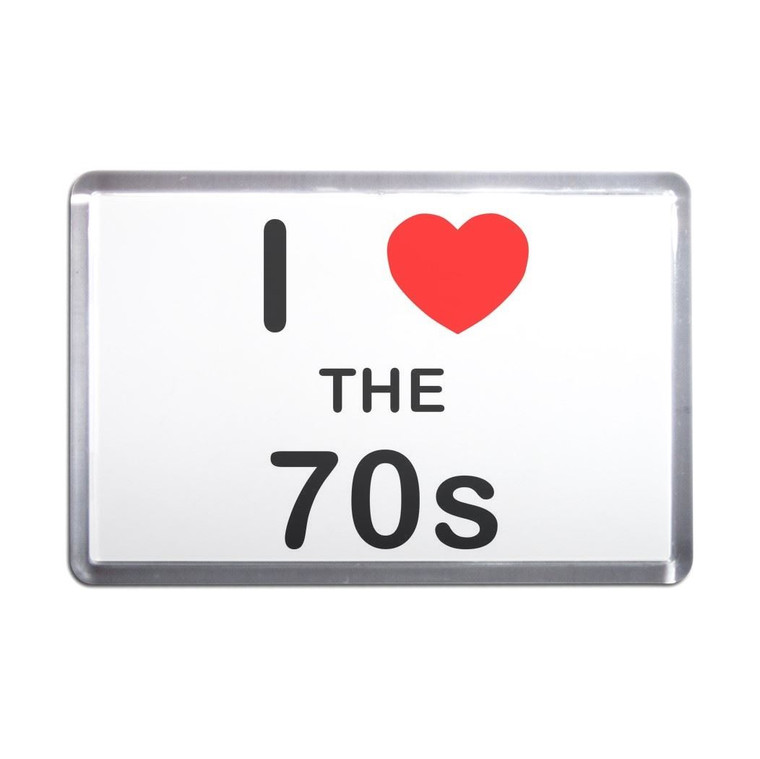 I Love The 70's - Plastic Fridge Magnet