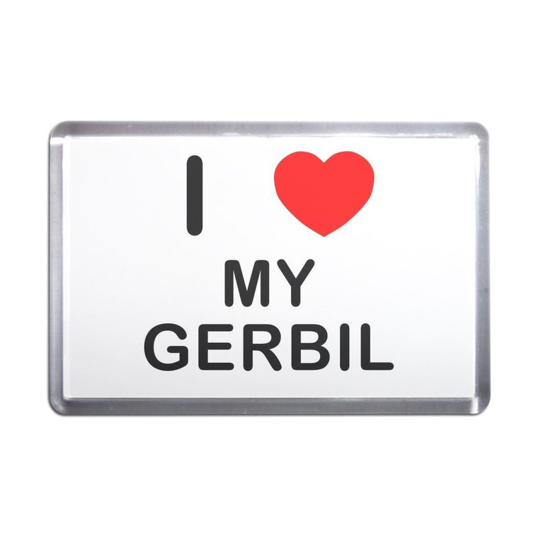 I Love My Gerbil - Plastic Fridge Magnet