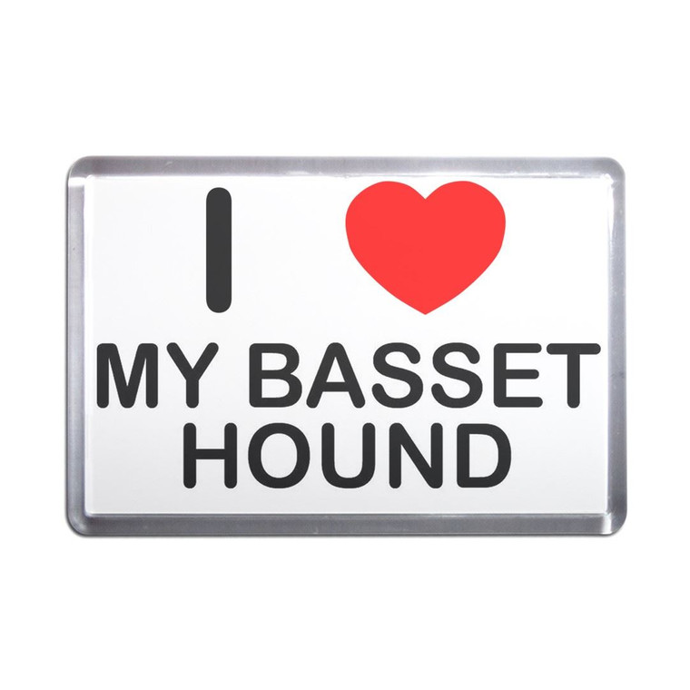 I Love My Basset Hound - Plastic Fridge Magnet