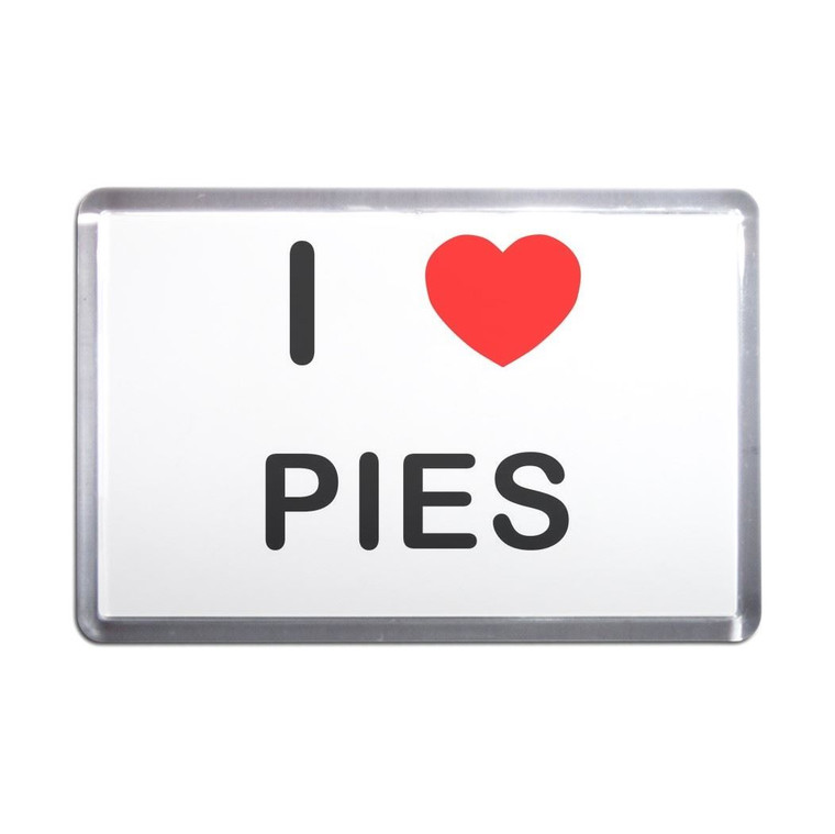 I Love Pies - Plastic Fridge Magnet