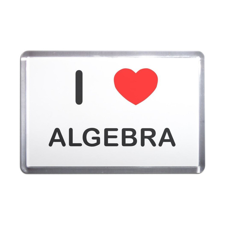 I Love Algebra - Plastic Fridge Magnet