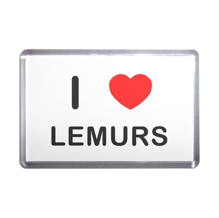 I Love Lemurs - Plastic Fridge Magnet