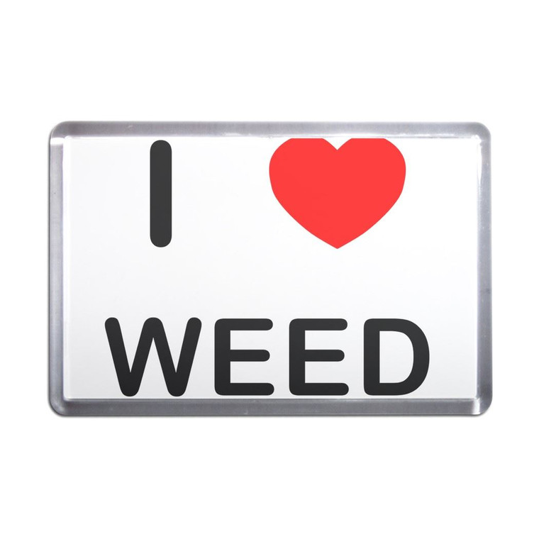 I love Weed - Plastic Fridge Magnet