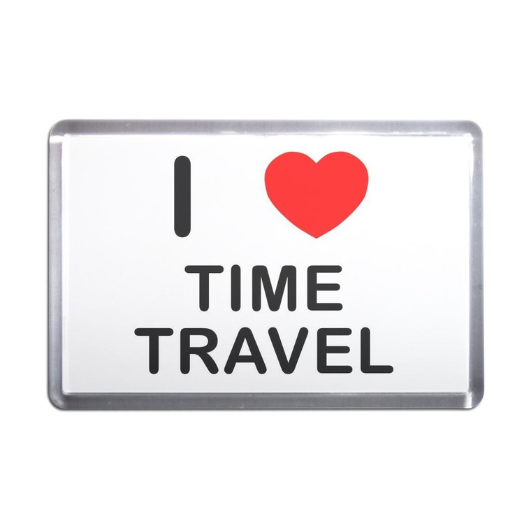 I Love Time Travel - Plastic Fridge Magnet