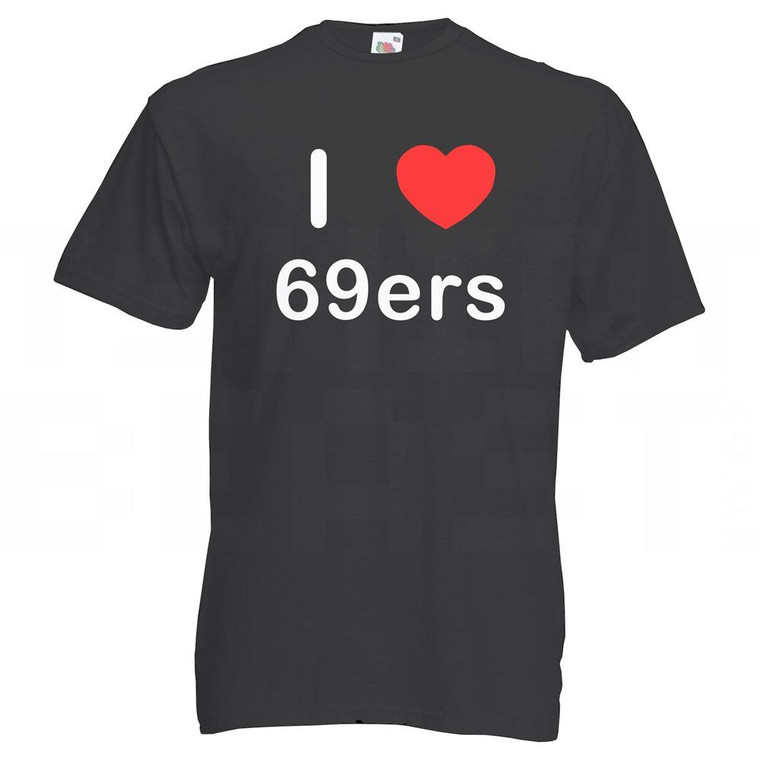 I Love 69ers - T Shirt