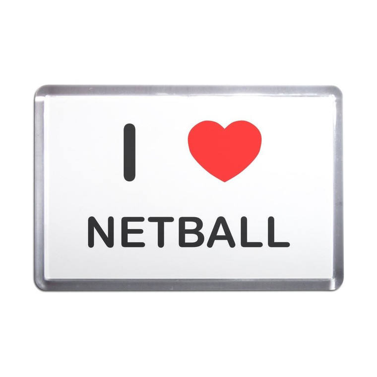 I Love Netball - Plastic Fridge Magnet