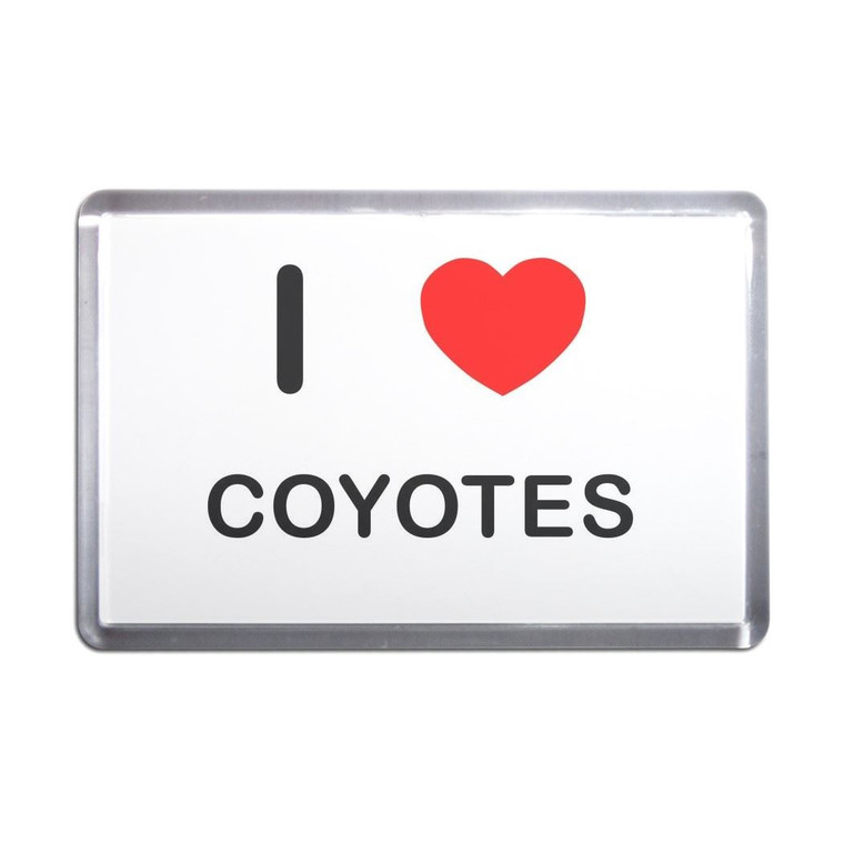 I Love Coyotes - Plastic Fridge Magnet
