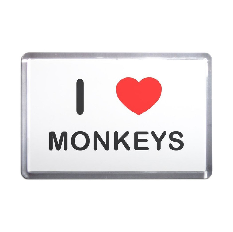 I Love Monkeys - Plastic Fridge Magnet