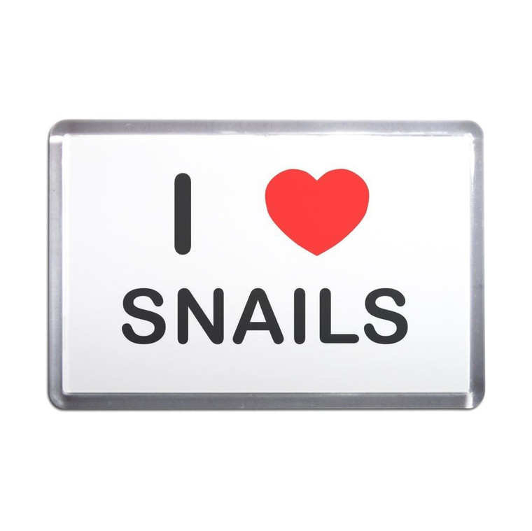 I Love Snails - Plastic Fridge Magnet