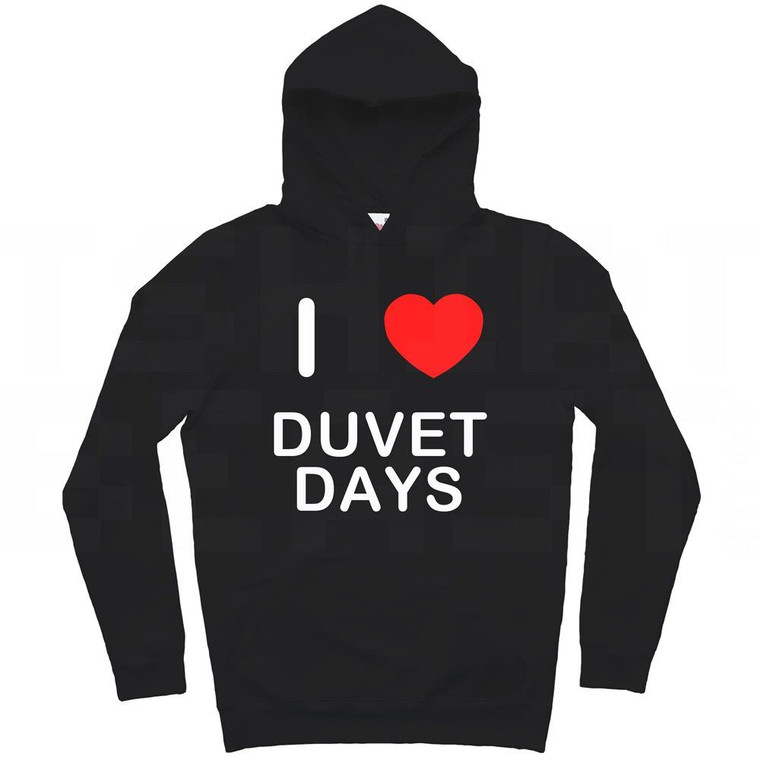 I Love Duvet Days - Hoodie