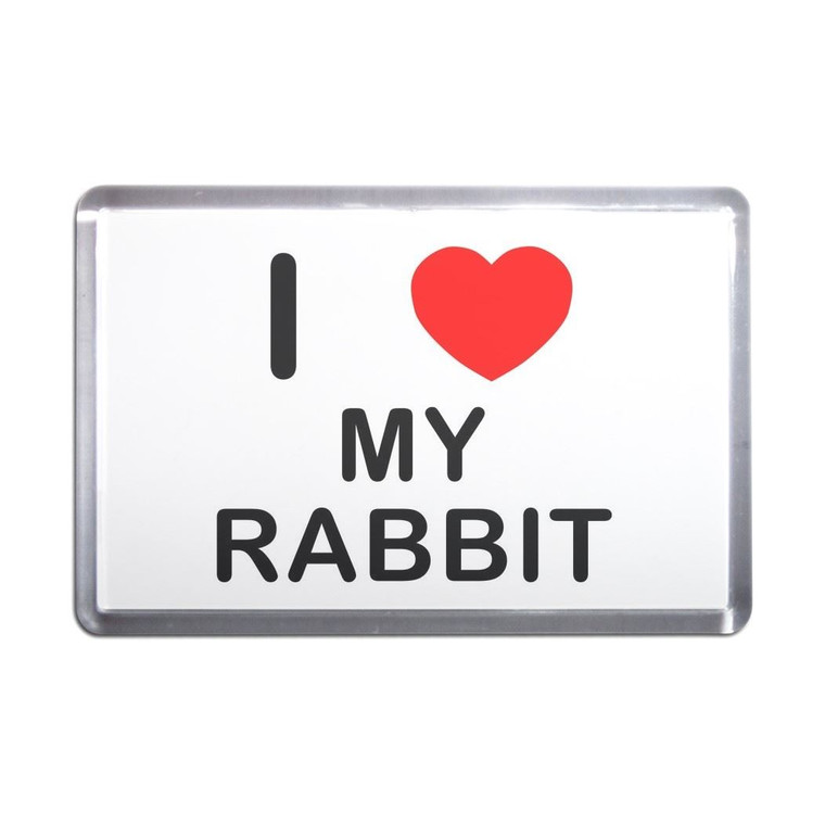 I Love My Rabbit - Plastic Fridge Magnet