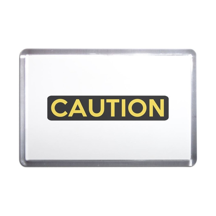 Caution - Plastic Fridge Magnet