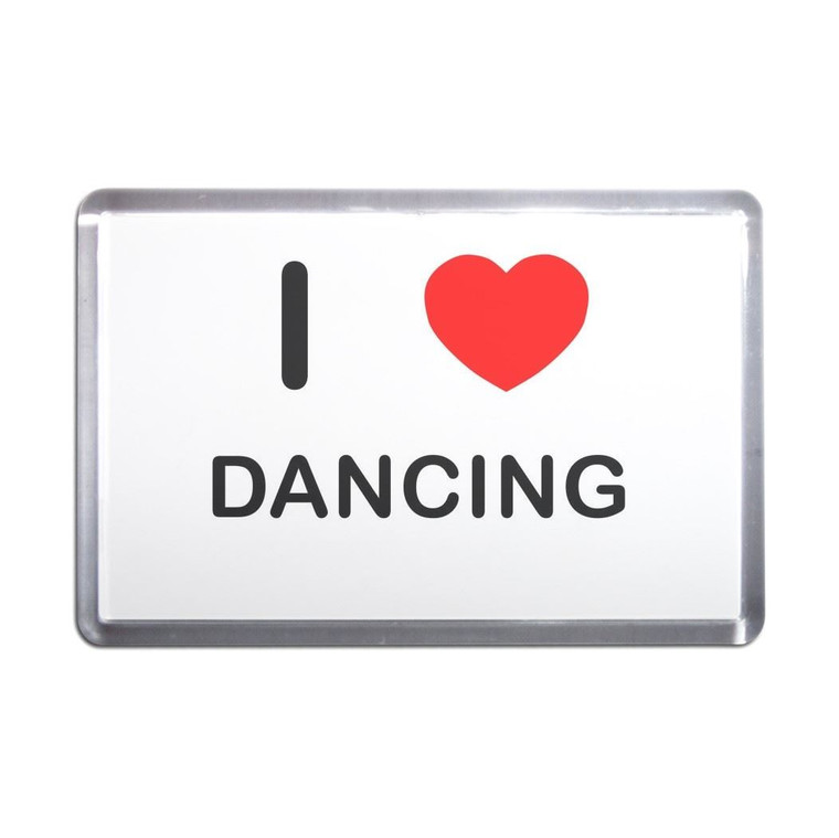 I Love Dancing - Plastic Fridge Magnet