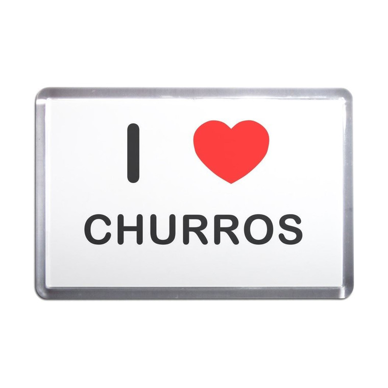 I Love Churros - Plastic Fridge Magnet