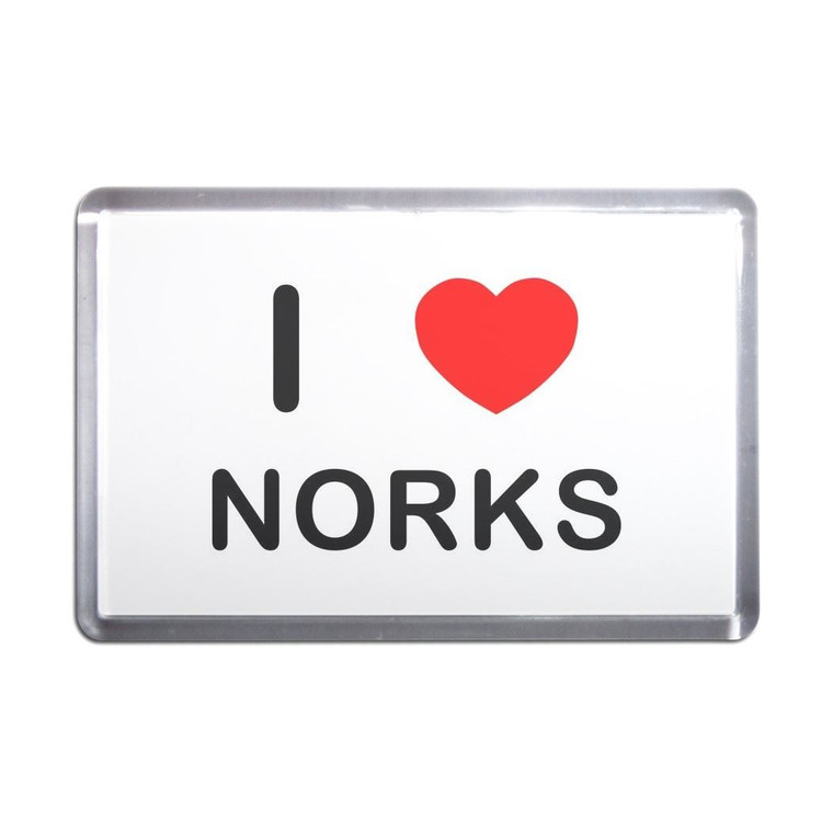 I Love Norks - Plastic Fridge Magnet