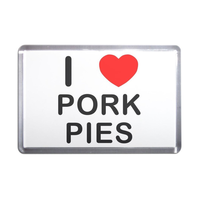 I Love Pork Pies - Plastic Fridge Magnet