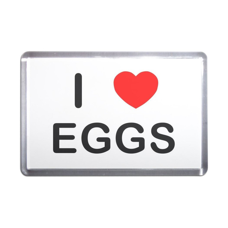 I Love Eggs - Plastic Fridge Magnet