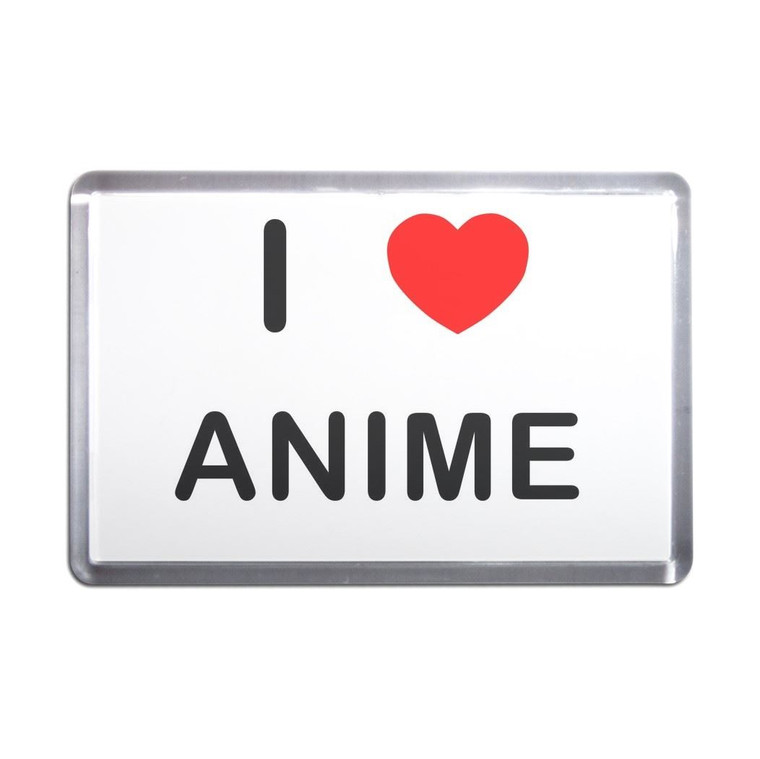 I Love Anime - Plastic Fridge Magnet