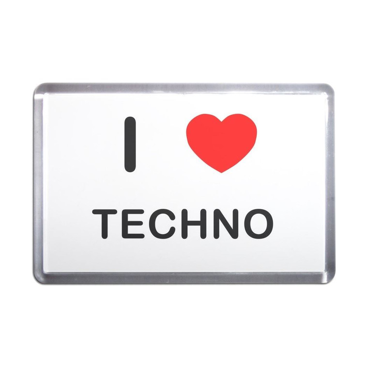 I Love Techno - Plastic Fridge Magnet