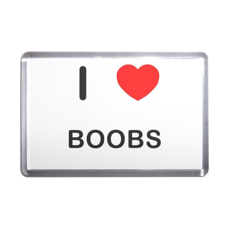 I Love Boobs - Plastic Fridge Magnet