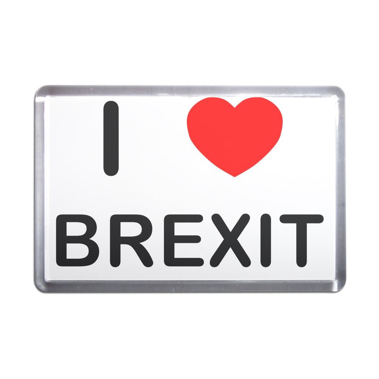 I love Brexit - Plastic Fridge Magnet