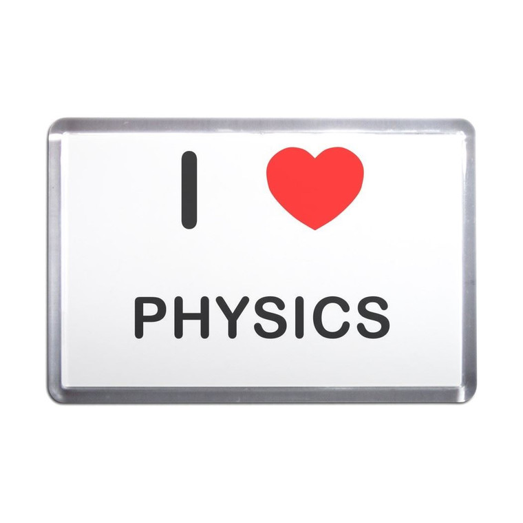 I Love Physics - Plastic Fridge Magnet