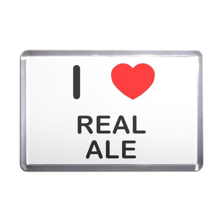 I Love Real Ale - Plastic Fridge Magnet