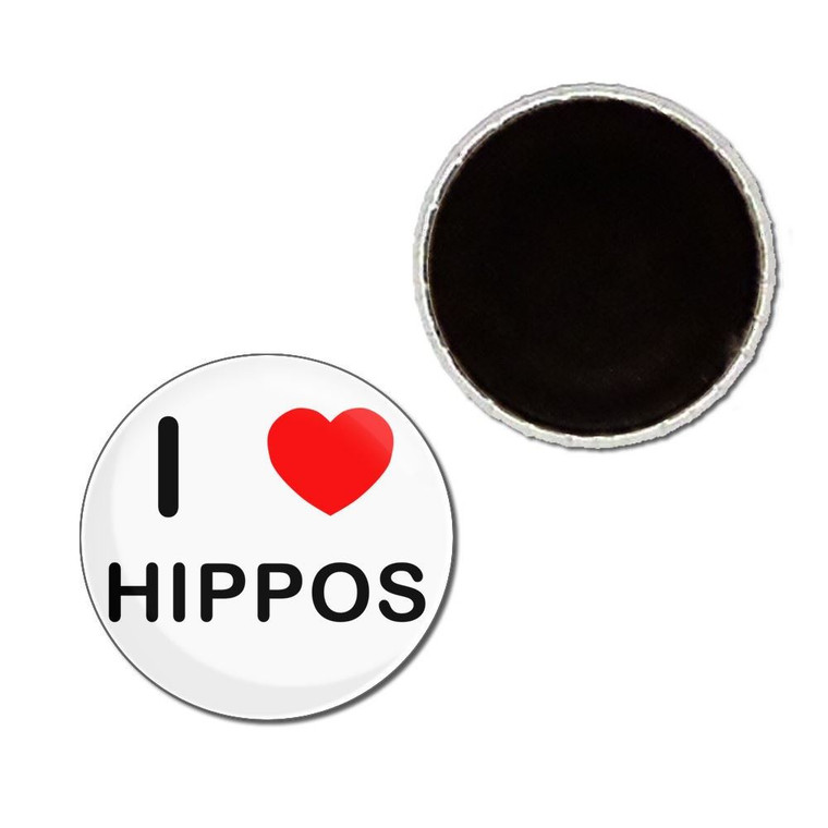 I Love Hippos - Button Badge Fridge Magnet