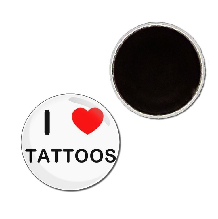 I Love Tattoos - Button Badge Fridge Magnet