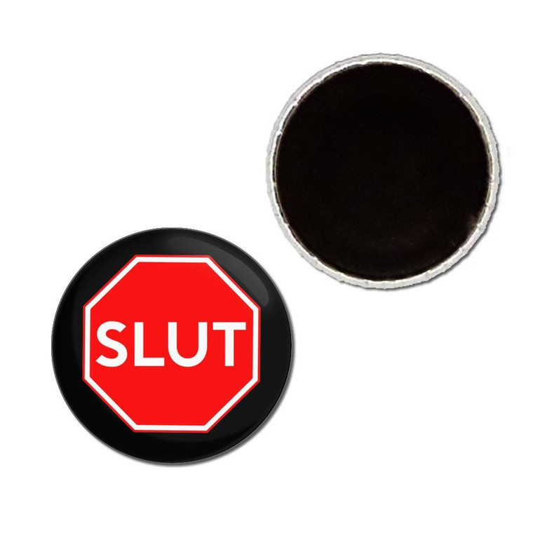 Slut Stop Sign - Button Badge Fridge Magnet