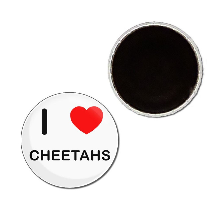 I Love Cheetahs - Button Badge Fridge Magnet