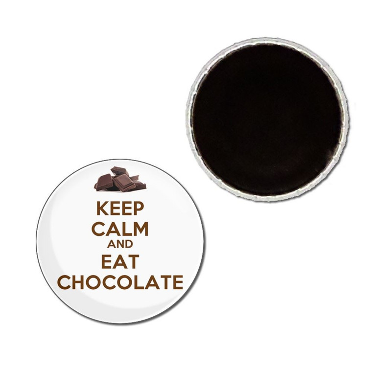 Keep Calm and Eat Chocolate - Button Badge Fridge Magnet