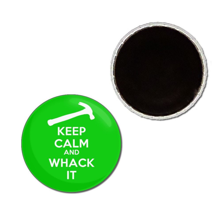 Keep Calm and Whack It - Button Badge Fridge Magnet