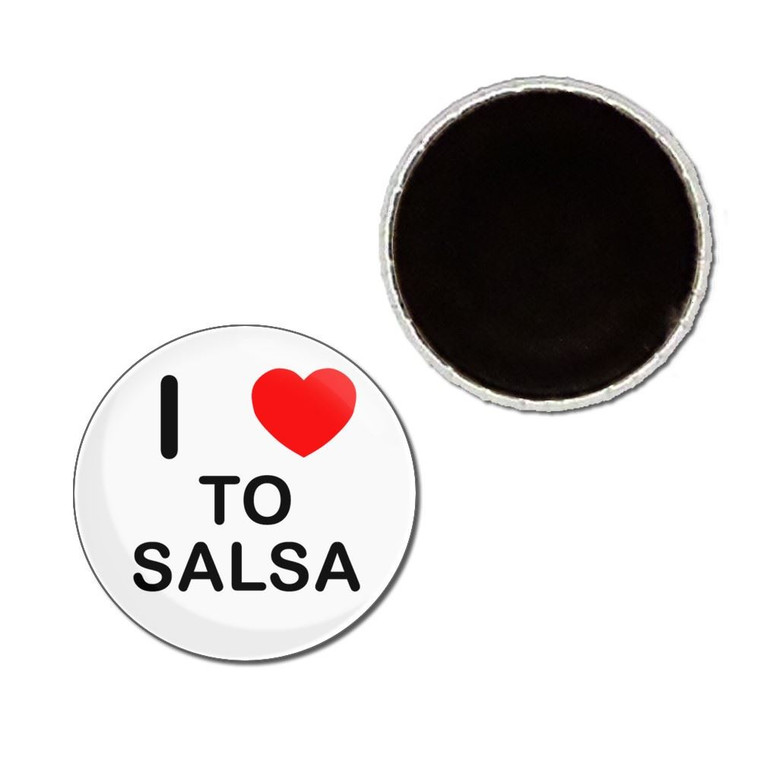 I Love To Salsa - Button Badge Fridge Magnet