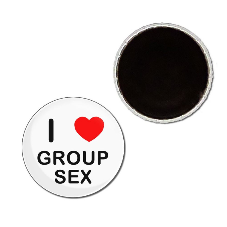 I Love Group Sex - Button Badge Fridge Magnet