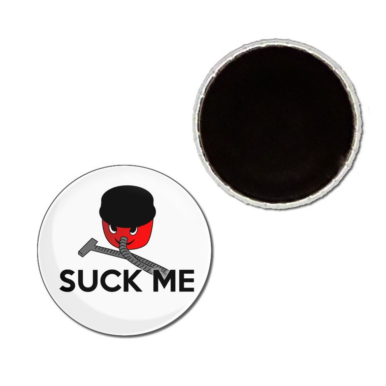 Suck Me - Button Badge Fridge Magnet Suck Me - Button Badge Fridge Magnet
