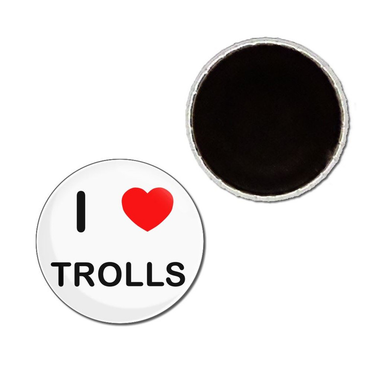 I Love Trolls - Button Badge Fridge Magnet