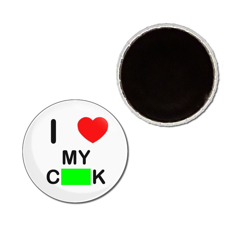 I Love My Cock - Button Badge Fridge Magnet